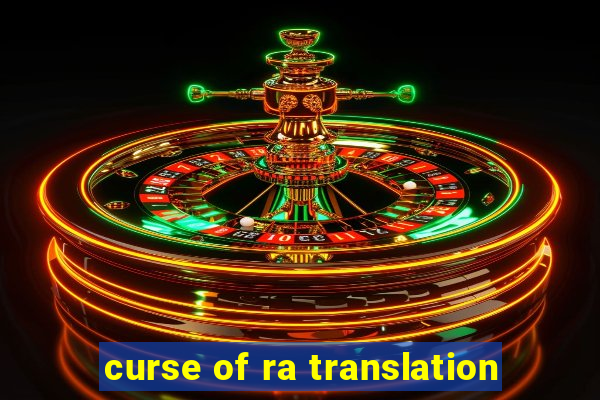 curse of ra translation